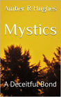 Mystics: A Deceitful Bond