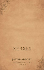 Title: Xerxes, Author: Jacob Abbott