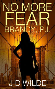 Title: No More Fear: Brandy PI, Author: J D Wilde