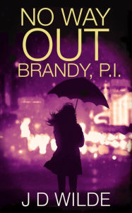 Title: No Way Out: Brandy PI, Author: J. D. Wilde