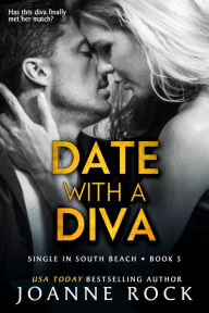 Title: Date with a Diva: a steamy beach fling romance, Author: Joanne Rock