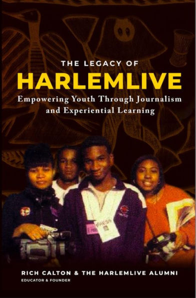 The Legacy of HarlemLIVE: Empowering Youth Through Journalism and Experiential Learning