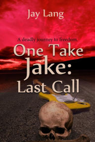 Title: One Take Jake: Last Call, Author: Jay Lang