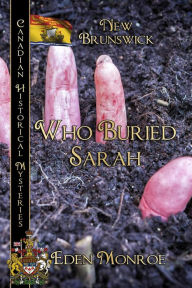 Title: Who Buried Sarah, Author: Eden Monroe