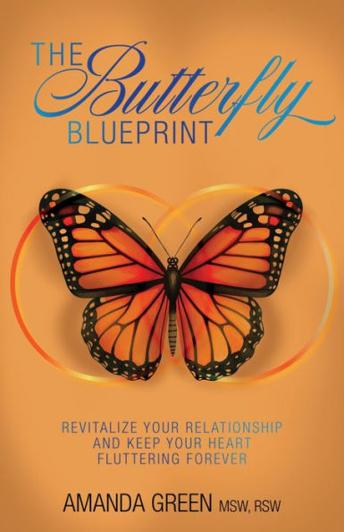 The Butterfly Blueprint: Revitalize Your Relationship and Keep Your Heart Fluttering Forever