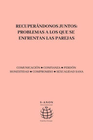 Title: Recuperándonos juntos: Problemas a los que se enfrentan las parejas, Author: S-Anon International Family Groups