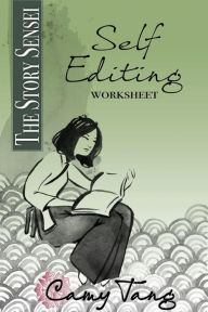 Title: Story Sensei Self-Editing Worksheet, Author: Camy Tang