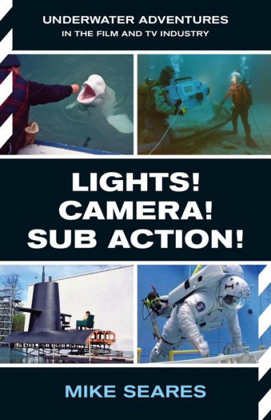 LIGHTS! CAMERA! SUB ACTION!: Underwater adventures in the Film and TV industry