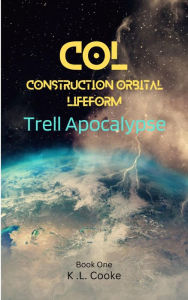 Title: Construction Orbital Lifeform: Trell Apocalypse, Author: KEN COOKE
