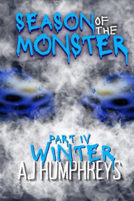 Title: Season of The Monster: WINTER, Author: Aj Humphreys