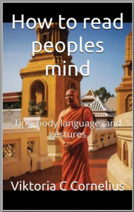 Title: How to read peoples mind, Author: Viktoria Cornelius