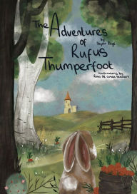 Title: The Adventures of Rufus Thumperfoot, Author: Rosa De Costa Stewart