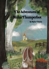 Title: The Adventures of Rufus Thumperfoot, Author: Rosa De Costa Stewart