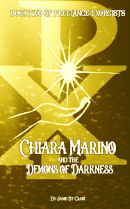 Title: Chiara Marino and the Demons of Darkness, Author: Janie St Clair