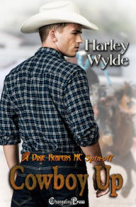 Title: Cowboy Up (A Bad Boy Romance 6): A Dixie Reapers MC Spinoff, Author: Harley Wylde