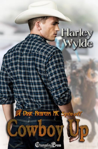 Cowboy Up (A Bad Boy Romance 6): A Dixie Reapers MC Spinoff