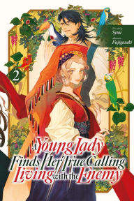 Title: A Young Lady Finds Her True Calling Living with the Enemy Vol.2, Author: Syuu