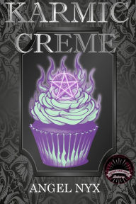 Title: Karmic Creme, Author: Angel Nyx