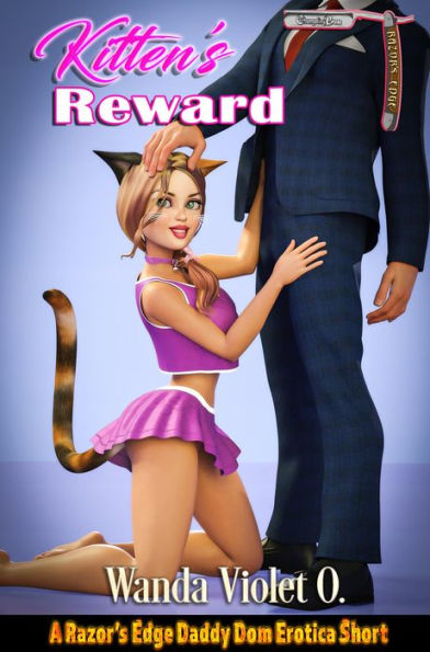 Kitten's Reward (Billionaire Daddy Doms 4): A Razor's Edge Daddy Dom Erotica Short