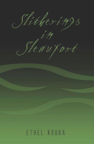 Title: Slitherings in Sleaufort, Author: Ethel Kouba