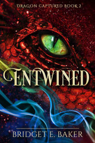 Title: Entwined, Author: Bridget E. Baker