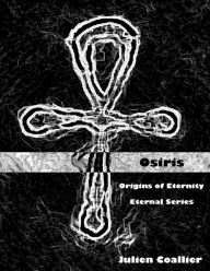 Title: Osiris - Origins of Eternity: Eternal Series, Author: Julien Coallier