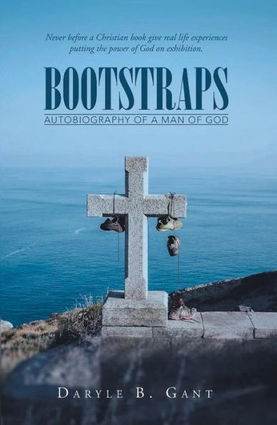 BOOTSTRAPS: Autobiography of A Man of God