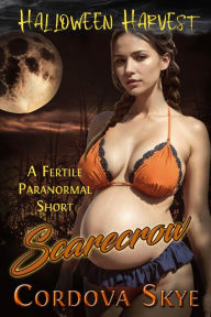 Title: Scarecrow: A Fertile Paranormal Short, Author: Cordova Skye