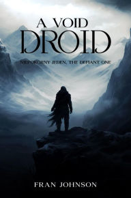 Title: A VOID DROID, Author: FRAN JOHNSON