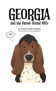 Title: Georgia and the Basset Hound ABCs, Author: Kristin Smith Huntley