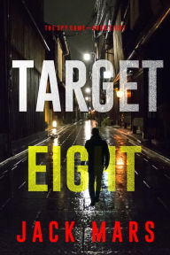 Title: Target Eight (The Spy GameBook #8), Author: Jack Mars