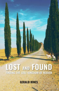 Title: Lost and Found: The Lost Kingdom of Heaven, Author: Gerald Hines