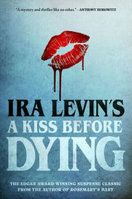 Title: A Kiss Before Dying, Author: Ira Levin