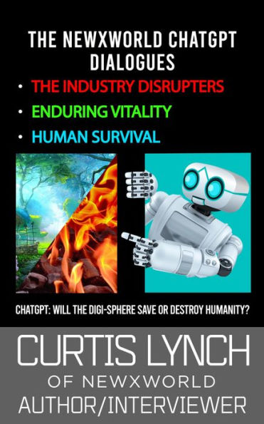 The NewXWorld ChatGPT Dialogues: Will the Digi-Sphere Save or Destroy Humanity?