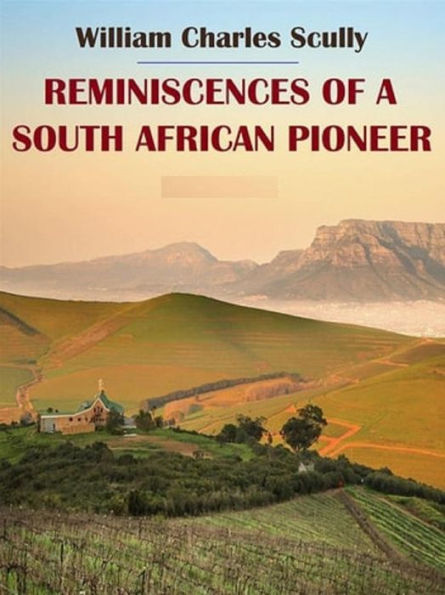 Reminiscences of a South African Pioneer