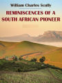 Reminiscences of a South African Pioneer