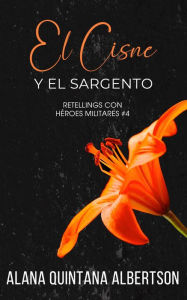 Title: El Cisne y el Sargento, Author: Alana Albertson