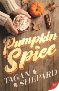 Title: Pumpkin Spice, Author: Tagan Shepard