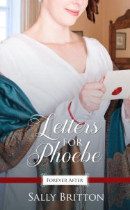 Title: Letters for Phoebe, Author: Sally Britton