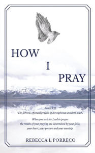 Title: How I Pray, Author: Rebecca L. Porreco