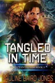 Title: Tangled in Time, Author: Pauline Baird Jones