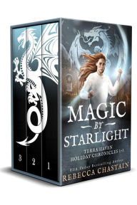 Title: Magic by Starlight: Terra Haven Holiday Chronicles, Books 1-3, Author: Rebecca Chastain