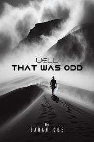 Title: Well, That Was Odd, Author: Sarah Coe