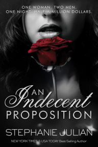 Title: An Indecent Proposition, Author: Stephanie Julian