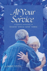Title: At Your Service: Authorized Biography of Eugene 