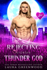 Title: Rejecting A Thunder God, Author: Laura Greenwood