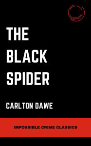 Title: The Black Spider, Author: Carlton Dawe