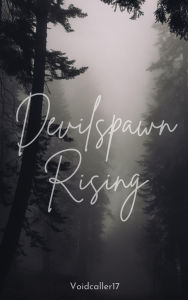 Title: Devilspawn Rising, Author: Voidcaller 17