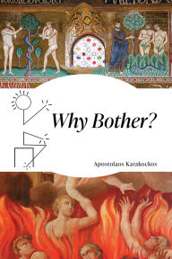 Title: Why Bother?, Author: Apostolaos Karakockos