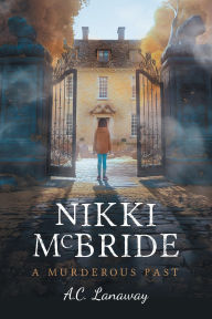 Title: Nikki McBride: A Murderous Past, Author: A.C. Lanaway